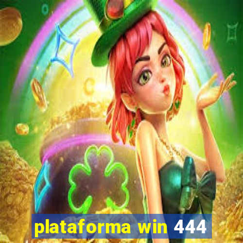 plataforma win 444